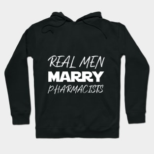 Real men marry Pharmacists Hoodie